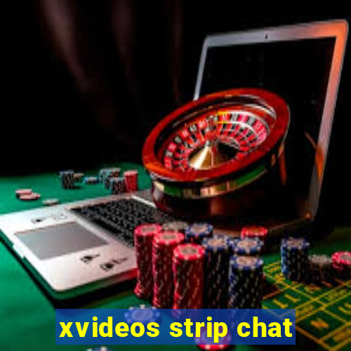 xvideos strip chat